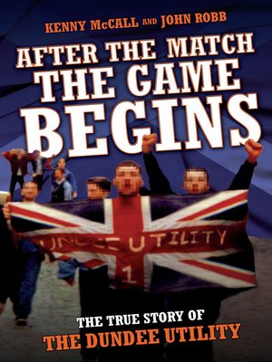 cover image of After the Match, the Game Begins--The True Story of the Dundee Utility